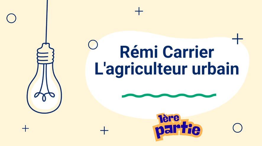 Rémi Carrier, agriculteur urbain