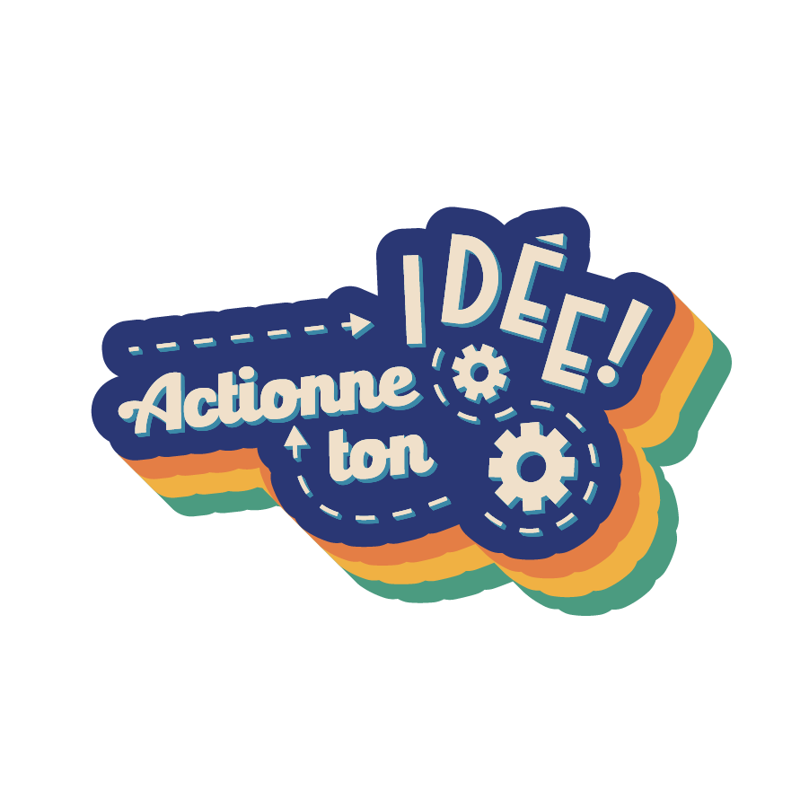 Actionne ton idée